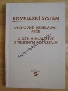 KOMPLEXNÍ SYSTÉM VÝCHOVNĚ VZDĚLÁVACÍ PÉČE O DĚTI A MLADISTVÉ, **an