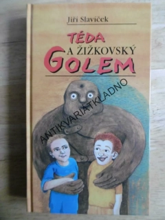 TÉDA A ŽIŽKOVSKÝ GOLEM, JIŘÍ SLAVÍČEK, **an