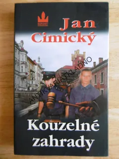 KOUZELNÉ ZAHRADY, JAN CIMICKÝ, **an