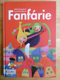 FANFÁRIE, MILOŠ KRATOCHVÍL, LUCIE DVOŘÁKOVÁ, **an