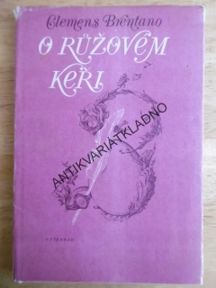O RŮŽOVÉM KEŘI, CLEMENS BRENTANO, 1978, **an
