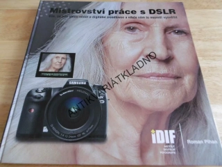 MISTROVSTVÍ PRÁCE S DSLR, 2007, PIHAN,IDIF, FOTOGRAFOVÁNÍ, **an