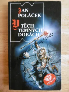 V TĚCH TEMNÝCH DOBÁCH, JAN POLÁČEK, **an