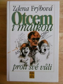OTCEM I MATKOU PROTI SVÉ VŮLI, ZDENA FRÝBOVÁ, **an