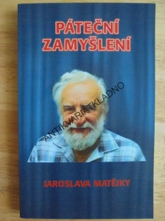 PÁTEČNÍ ZAMYŠLENÍ, J.MATĚJKA, **an