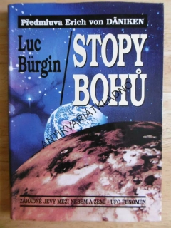 STOPY BOHŮ, ERICH VON DÄNIKEN, LÜC BÜRGIN, **an