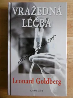 VRAŽEDNÁ LÉČBA, LEONARD GOLDBERG, **an