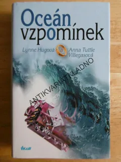 OCEÁN VZPOMÍNEK, LYNNE HUGOVÁ A ANNA TUTTLE VILEGASOVÁ, **an