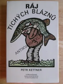 RÁJ TICHÝCH BLÁZNŮ, PETR KETTNER, NEPRAKTA, **an