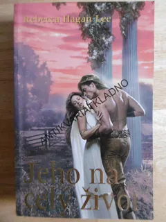 JEHO NA CELÝ ŽIVOT, REBECCA HAGAN LEE, **an