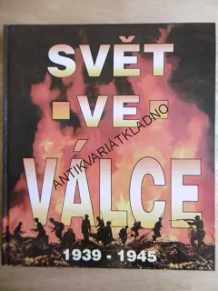 SVĚT VE VÁLCE, 1939-45, VÁLKA, **an