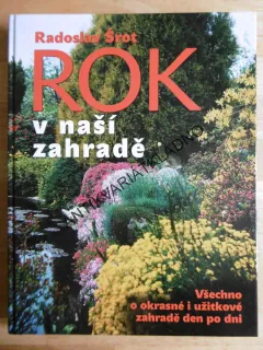 ROK V NAŠÍ ZAHRADĚ, RADOSLAV ŠROT, **an