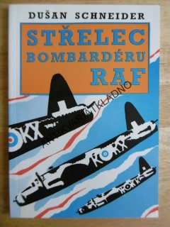STŘELEC BOMBARDÉRU RAF, DUŠAN SHCNEIDER, **an