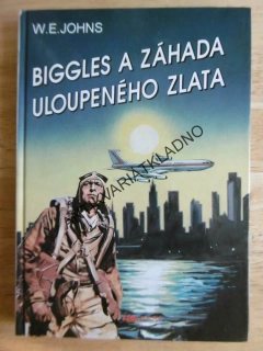 BIGGLES  A ZÁHADA ULOUPENÉHO ZLATA, W.E. JOHNS, LETECTVÍ, **an