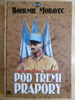 POD TŘEMI PRAPORY, BOHUMIL MORAVEC, **an