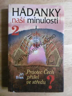 HÁDANKY NAŠÍ MINULOSTI, 2., BÍLEK, PRAOTEC ČECH PŘ, **an