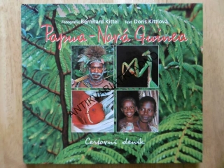 PAPUA- NOVÁ GUINEA, KITTEL, KITTLOVÁ, CESTOVNÍ DENÍK, **an