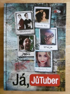 JÁ, JŮTUBER, PEDRO, MADBROS, GABRIELLE HECL, STEJK, SHOPAHOLIC NICOL, **an