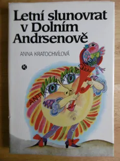 LETNÍ SLUNOVRAT V DOLNÍM ANDERSENOVĚ, ANNA KRATOCHVÍLOVÁ, **an