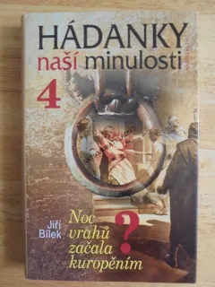 HÁDANKY NAŠÍ MINULOSTI, 4., BÍLEK, NOC VRAHŮ ZAČAL, **an