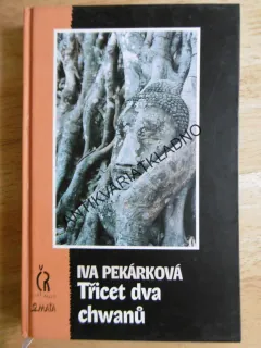 TŘICET DVA CHWANŮ, IVA PEKÁRKOVÁ, **an