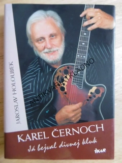 KAREL ČERNOCH, JÁ BEJVAL DIVNEJ KLUK, JAROSLAV HOLOUBEK, **an