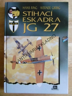 STÍHACÍ ESKADRA JG 27, HANS RING, WERNER GIRBIG, LETECTVÍ, PILOT,**an