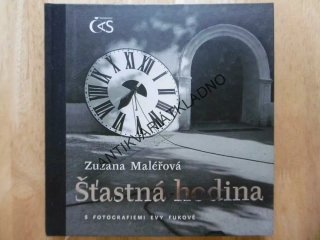 ŠŤASTNÁ HODINA, ZUZANA MALÉŘOVÁ, FOTOGRAFIE EVA FUKOVÁ, **an