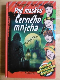 POD MASKOU ČERNÉHO MNICHA, THOMAS BREZINA, **an