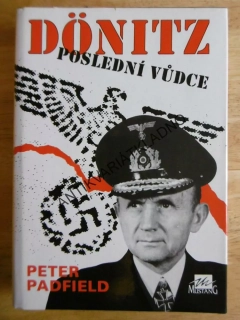 DÖNITZ, POSLEDNÍ VŮDCE, PETER PADFIELD, **an