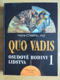 QUO VADIS, OSUDOVÉ HODINY LIDSTVA, HANS CHRIS. HUF, **an