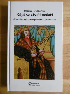 KDYŽ SE CÍSAŘI NEDAŘÍ, BLANKA DOKTOROVÁ, **an