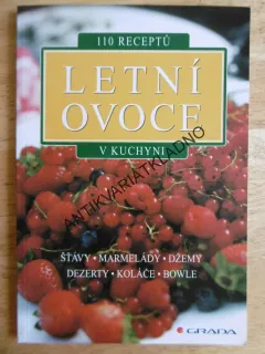 LETNÍ OVOCE V KUCHYNI, 110 RECEPTŮ, KUCHAŘKA, **an