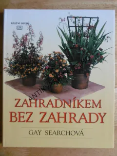 ZAHRADNÍKEM BEZ ZAHRADY, GAY SEARCHOVÁ, **an