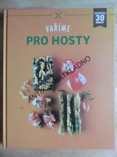 VAŘÍME PRO HOSTY, HOTOVÉ ZA 30 MINUT, **an