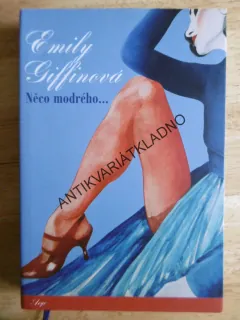 NĚCO MODRÉHO..., EMILY GIFFINOVÁ, **an