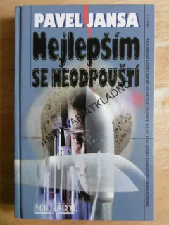 NEJLEPŠÍM SE NEODPOUŠTÍ, PAVEL JANSA, **an