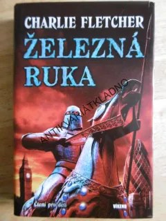 ŽELEZNÁ RUKA, CHARLIE FLETCHER, **an
