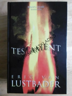 TESTAMENT, ERIC VAN LUSTBADER, BRAVO SHAW, KNIHA PRVNÍ, **an