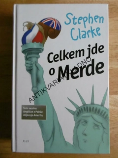 CELKEM JDE O MERDE! STEPHEN CLARKE, **an