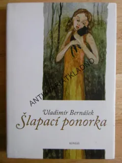 ŠLAPACÍ PONORKA, VLADIMÍR BERNÁŠEK- AUTOGRAM AUTORA, **an