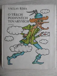 O TŘECH PODIVNÝCH TOVARYŠÍCH, VÁCLAV ŘÍHA, HELENA ZMATLÍKOVÁ