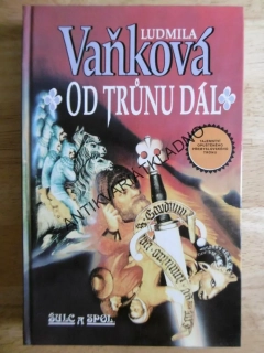 OD TRŮNU DÁL, LUDMILA VAŇKOVÁ, **an