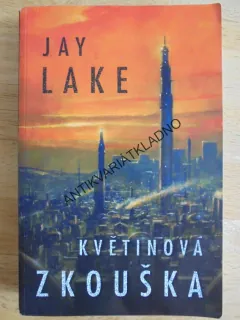 KVĚTINOVÁ ZKOUŠKA, JAY LAKE, **an