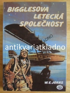 BIGGLES -BIGGLESOVA LETECKÁ SPOLEČNOST, W.E.JOHNS, **an
