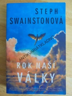 ROK NAŠÍ VÁLKY, STEPH SWAINSTONOVÁ, **an