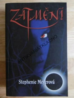 ZATMĚNÍ, STMÍVÁNÍ, STEPHENIE MEYEROVÁ, **an