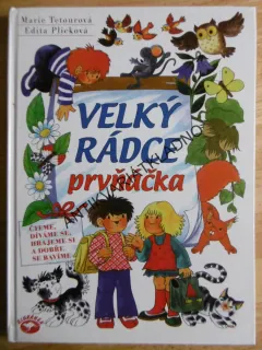VELKÝ RÁDCE PRVŇÁČKA, ČTEME, DÍVÁME SE, HRAJEME SI A DOBŘE SE BAVÍME, **an