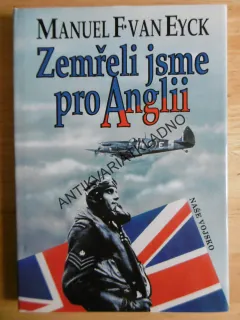 ZEMŘELI JSME PRO ANGLII, MANUEL F.VAN EYCK, **an