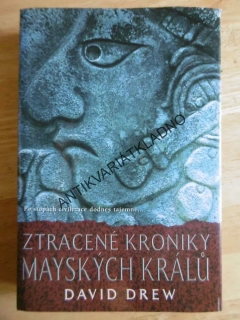ZTRACENÉ KRONIKY MAYSKÝCH KRÁLŮ, DAVID DREW, **an
